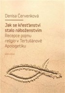 Jak se křesťanství stalo náboženstvím - cena, srovnání