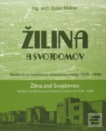 Žilina a Svojdomov: Moderná architektúra a urbanizmus mesta (1918 - 1948)