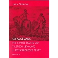 Česká čítanka pro starší školní věk v letech 1870 - 1970 a její kanonické texty - cena, srovnání