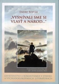 "Vysnívali sme si vlasť a národ..."