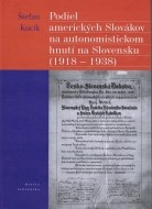 Podiel amerických Slovákov na autonomistickom hnutí na Slovensku - cena, srovnání