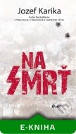 Na smrť - cena, srovnání