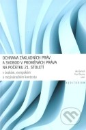 Ochrana základních práv a svobod v proměnách práva na počátku 21. století - cena, srovnání