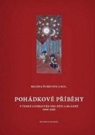 Pohádkové příběhy v české literatuře pro děti a mládež 1990 - 2010 - cena, srovnání