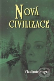 Nová civilizace (8. díl - 1. část)