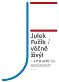 Julek Fučík – věčně živý!