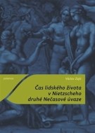 Čas lidského života v Nietzscheho druhé Nečasové úvaze - cena, srovnání