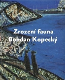 Zrození fauna - Bohdan Kopecký