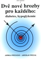 Dvě nové hrozby pro každého: Diabetes, hypoglykemie - cena, srovnání