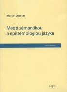 Medzi sémantikou a epistemológiou jazyka - cena, srovnání