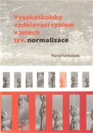 Vysokoškolský vzdělávací systém v letech tzv. normalizace - cena, srovnání