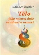 Tělo jako nástroj duše ve zdraví a nemoci - cena, srovnání