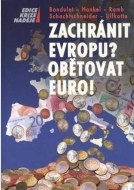 Zachránit Evropu? Obětovat EURO! - cena, srovnání