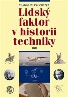 Lidský faktor v historii techniky - cena, srovnání