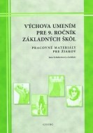 Výchova umením pre 9. ročník ZŠ- pracovné materiály pre žiakov - cena, srovnání