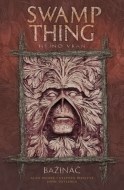 Swamp Thing - Bažináč 4 - cena, srovnání