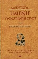 Umenie vychutnať si život alebo Fyziológia chuti - cena, srovnání