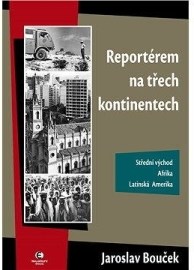 Reportérem na třech kontinentech