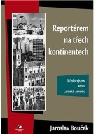 Reportérem na třech kontinentech - cena, srovnání