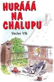 Hurááá na chalupu