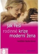 Jak řeší rodinné krize moderní žena - cena, srovnání