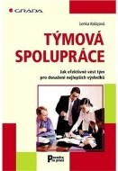 Týmová spolupráce - Jak efektivně vést tým pro dosažení nejlepších výsledků - cena, srovnání