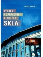 Výroba a zpracování plochého skla - cena, srovnání