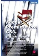 Adobe Premiere Pro CS3 -praktický průvodce - cena, srovnání