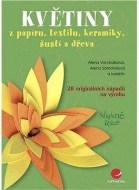 Květiny - z papíru, textilu, keramiky, šustí a dřeva - cena, srovnání