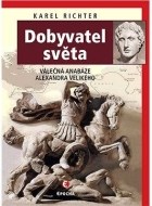 Dobyvatel světa - Válečná anabáze Alexandra Velikého - cena, srovnání