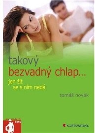 Takový bezvadný chlap jen žít se s ním nedá