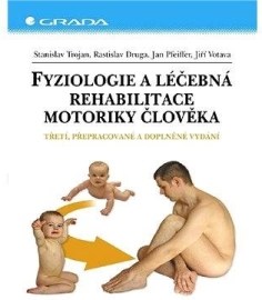 Fyziologie a léčebná rehabilitace motoriky člověka