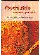 Psychiatrie - minimum pro praxi - cena, srovnání