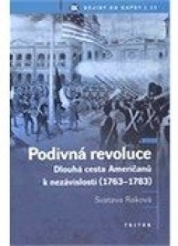 Podivná revoluce - dlouhá cesta Američanů k nezávislosti