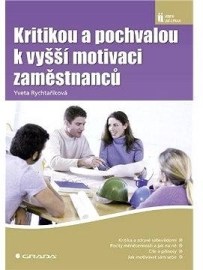 Kritikou a pochvalou k vyšší motivaci zaměstnanců