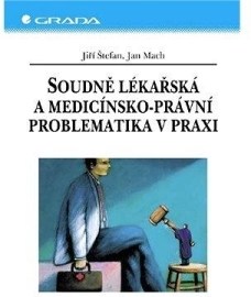 Soudně lékařská a medicínsko-právní problematika v praxi
