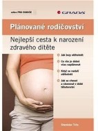 Plánované rodičovství - Nejlepší cesta k narození zdravého dítěte - cena, srovnání