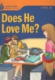 Foundation Reading Library 6 Does He Love Me?