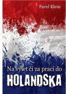 Na výlet čí za prací do Holandska - cena, srovnání