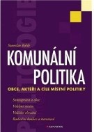 Komunální politika - Obce, aktéři a cíle místní politiky - cena, srovnání
