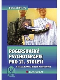 Rogersovská psychoterapie pro 21. století - Vybraná témata z historie a současnosti