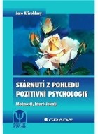 Stárnutí z pohledu pozitivní psychologie - Možnosti, které čekají - cena, srovnání