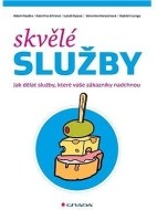 Skvělé služby: Jak dělat služby, které vaše zákazníky nadchnou - cena, srovnání