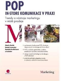 POP -In-store komunikace v praxi - Trendy a nástroje marketingu v místě prodeje