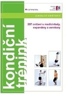 Kondiční trénink - 207 cvičení s medicinbaly, expandery a aerobary - cena, srovnání