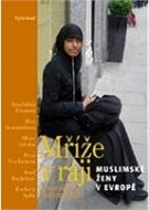 Mříže v ráji - Muslimské ženy v Evropě - cena, srovnání