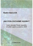 Jak posloucháme hudbu? - Vztah obyvatel České republiky k hudbě a jejímu poslechu 2009 - cena, srovnání