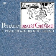 Pohádky bratří Grimmů /s písničkami bratří Ebenů/ - cena, srovnání