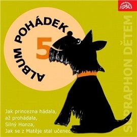 Album pohádek dětem 5. (Jak princezna hádala, až prohádala, Silný Honza, Jak se z Matěje)