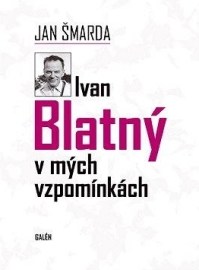 Ivan Blatný v mých vzpomínkách